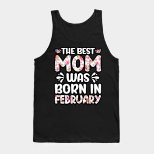 Best Mom Ever Mothers Day Floral Design Birthday Mom in Februay Tank Top